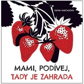 Mami, podívej, tady je zahrada