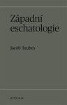 Západní eschatologie - Jacob Taubes