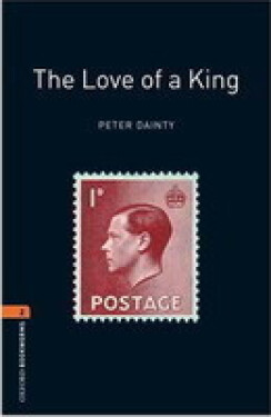 Oxford Bookworms Library 2 Love of a King (New Edition) - Peter Dainty