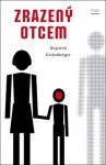 Zrazený otcem Wojciech Eichelberger