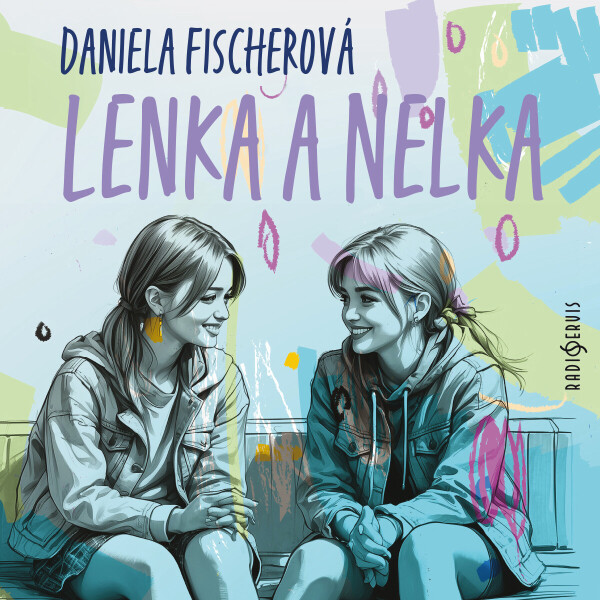 Lenka a Nelka - Daniela Fischerová - audiokniha