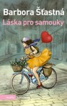 Láska pro samouky - Barbora Šťastná - e-kniha