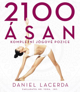 2100 ásan - Kompletní jógové pozice - Daniel Lacerda