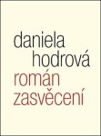 Román zasvěcení Daniela Hodrová