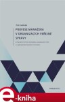 Profese manažera v organizacích veřejné správy. Charakteristika manažera, zastávané role a vybrané personální činnosti - Petr Jedinák e-kniha