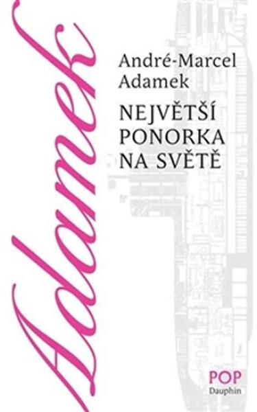 Největší ponorka na světě André-Marcel Adamek