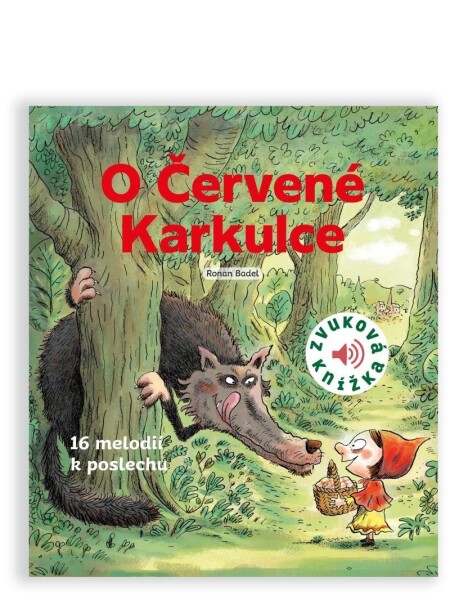 O Červené Karkulce - Zvuková knížka - Ronan Badel