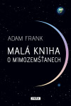 Malá kniha o mimozemšťanech - Adam Frank