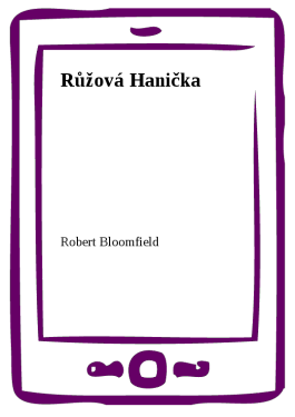Růžová Hanička - Robert Bloomfield