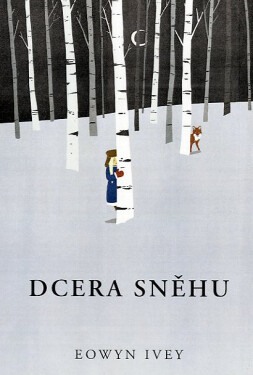 Dcera sněhu - Eowyn Ivey