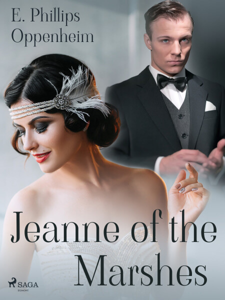 Jeanne of the Marshes - Edward Phillips Oppenheim