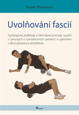 Uvolňování fascií, 1. vydání - Frank Thömmes