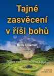 Tajné zasvěcení v říši bohů - Kámen mudrců a cestování v čase - Radu Cinamar