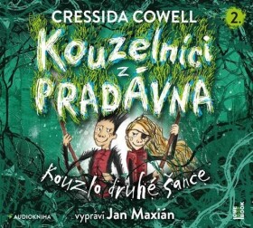 Kouzelníci z pradávna 2: Kouzlo druhé šance - CDmp3 (Čte Jan Maxián) - Cressida Cowell