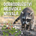 Dobrodružství medvídka mývala - Libuše Radová