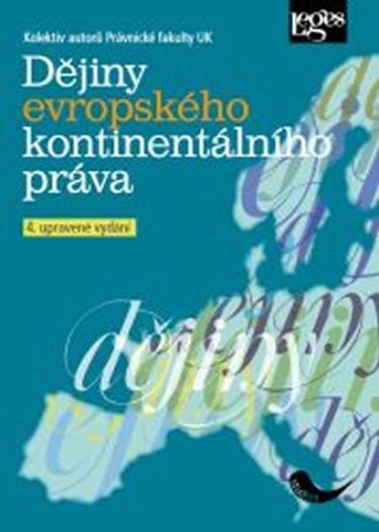 Dějiny evropského kontinentálního práva, 4. upravené vydání - Právnická fakulta UK