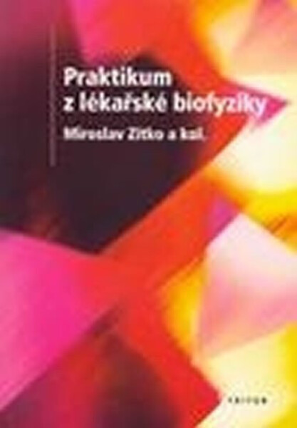 Praktikum z lékařské biofyziky - Miroslav Zitko