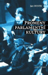 Proměny parlamentní kultury Jan Wintr