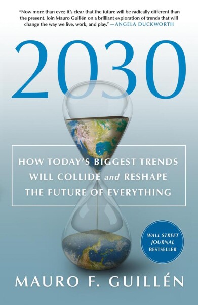2030: How Today's Biggest Trends Will Collide an