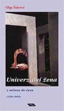 Univerzální žena - Z nečasu do času (1954–2004) - Olga Šulcová