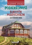 Tajemné stezky Podkrkonoší Barevným Podzvičinskem Jan Řehounek