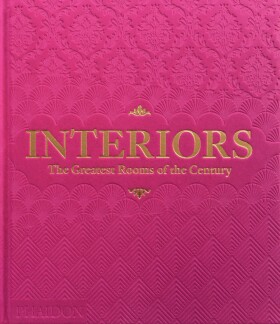 Interiors: The Greatest Rooms of the Century - William Norwich