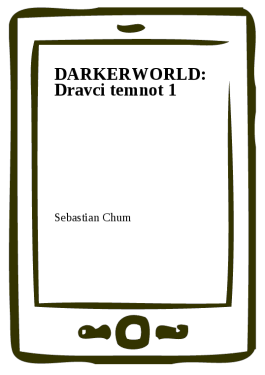 DARKERWORLD: Dravci temnot 1 - Sebastian Chum