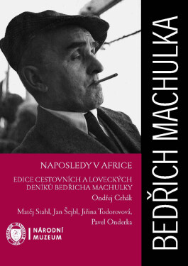 Bedřich Machulka: Naposledy v Africe - Jiřina Todorovová, Pavel Onderka, Jan Šejbl, Ondřej Crhák, Matěj Stahl