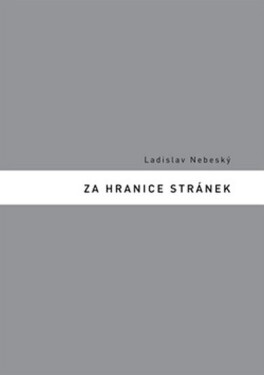 Za hranice stránek Ladislav Nebeský