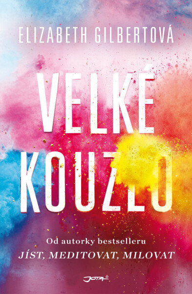 Velké kouzlo - Elizabeth Gilbertová