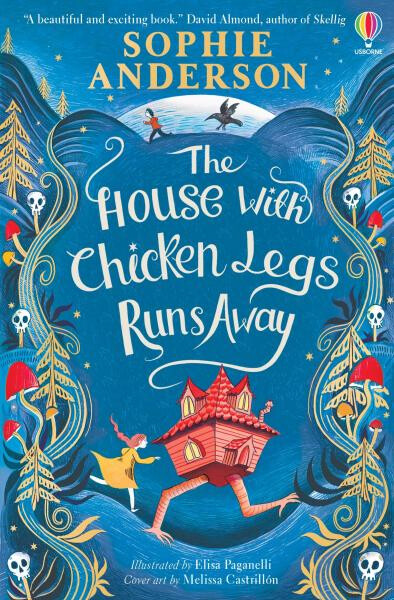 The House with Chicken Legs Runs Away - Sophie Anderson