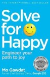 Solve for Happy: Engineer Your Path to Joy, 1. vydání - Mo Gawdat