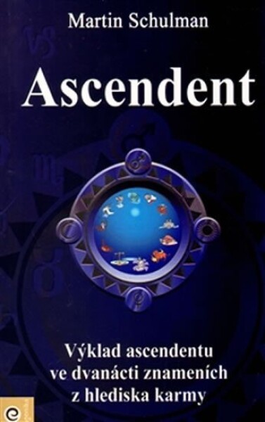 Ascendent - Karmická brána duše - Martin Schulman