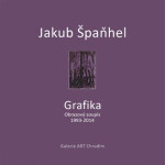 Jakub Špaňhel - Grafika (Obrazový soupis 1993 - 2014) - Martina Vítková