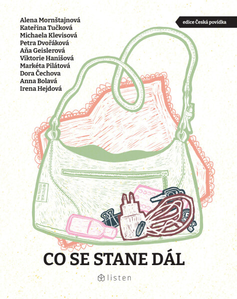 Co se stane dál - Kateřina Tučková, Petra Dvořáková, Michaela Klevisová, Aňa Geislerová, Alena Mornštajnová