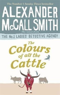 The Colours of all the Cattle - Smith Alexander McCall