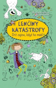 Lenčiny katastrofy Drž zajíce, když ho máš! Alice Pantermüllerová