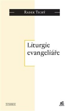 Liturgie evangeliáře Radek Tichý