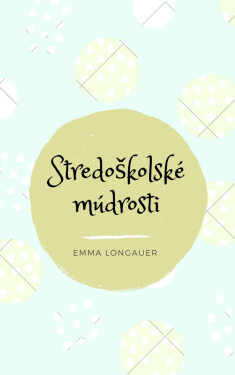 Stredoškolské múdrosti - Emma Longauer