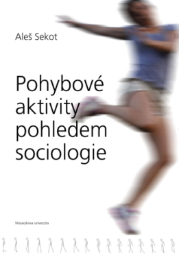 Pohybové aktivity pohledem sociologie - Aleš Sekot - e-kniha