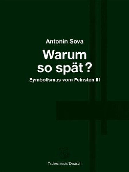 Warum so spät? – Proč tak pozdě?