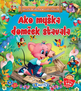 Ako myška domček stavala - Sibyla Mislovičová