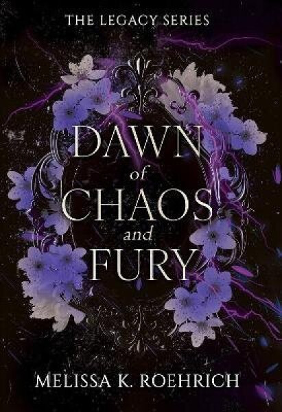 Dawn of Chaos and Fury - K. Roehrich Melissa