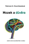 Mozek a důvěra - Patricia Churchlandová