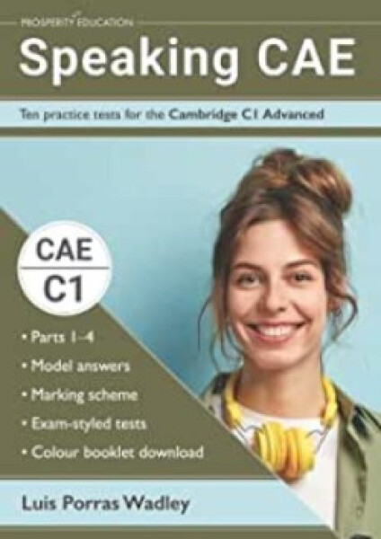 Speaking CAE: Ten practice tests for the Cambridge C1 Advanced - Porras Wadley, Luis