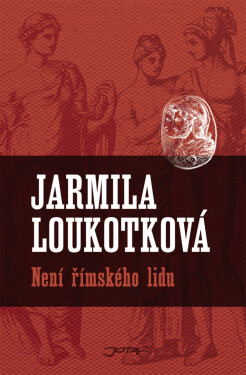 Není římského lidu - Jarmila Loukotková