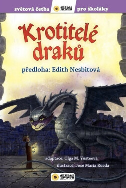 Krotitelé draků - Světová četba pro školáky - Edith Nesbit
