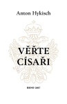 Věřte císaři - Anton Hykisch