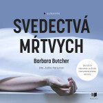 Svedectvá mŕtvych - Barbara Butcher - audiokniha