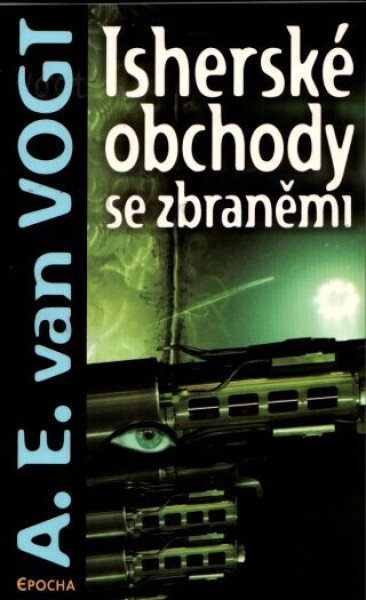 Isherské obchody se zbraněmi (poškozená) - A.E. van Vogt